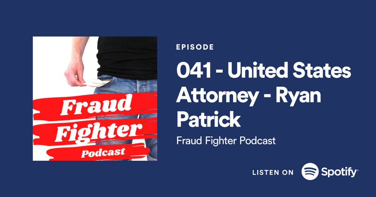United States Attorney – Ryan Patrick - Fraud Fighter Podcast